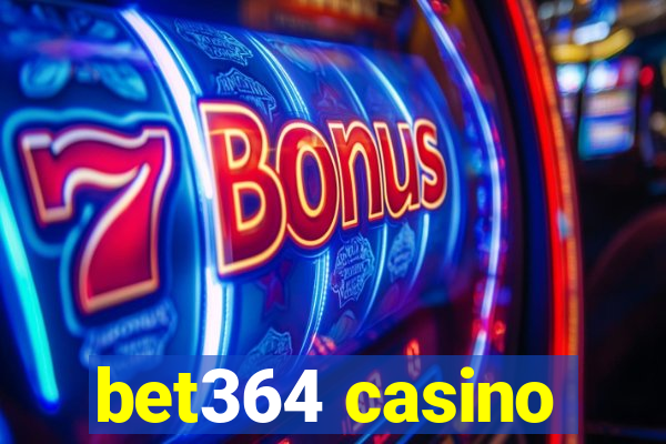 bet364 casino